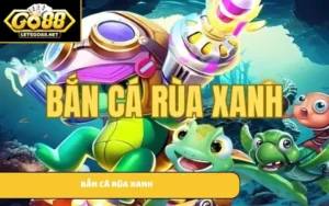 Bắn cá Rùa Xanh