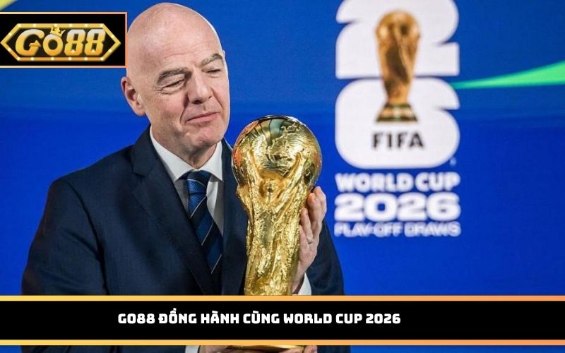 Go88 Đồng Hành Cùng World Cup 2026 – Không Khí Bóng Đá Go88