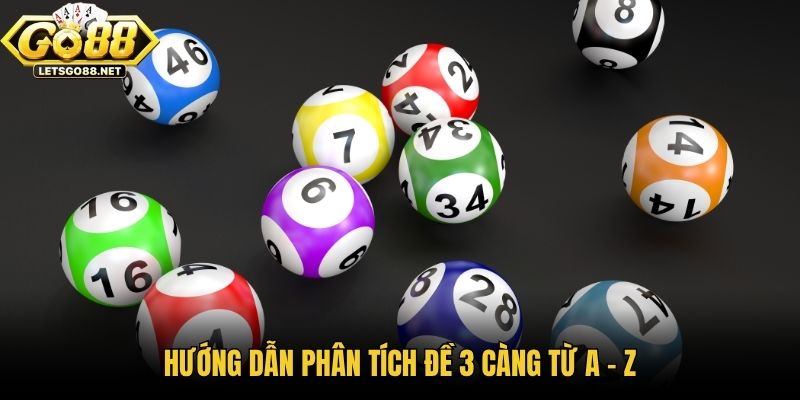 Hướng dẫn phân tích đề 3 càng từ A - Z